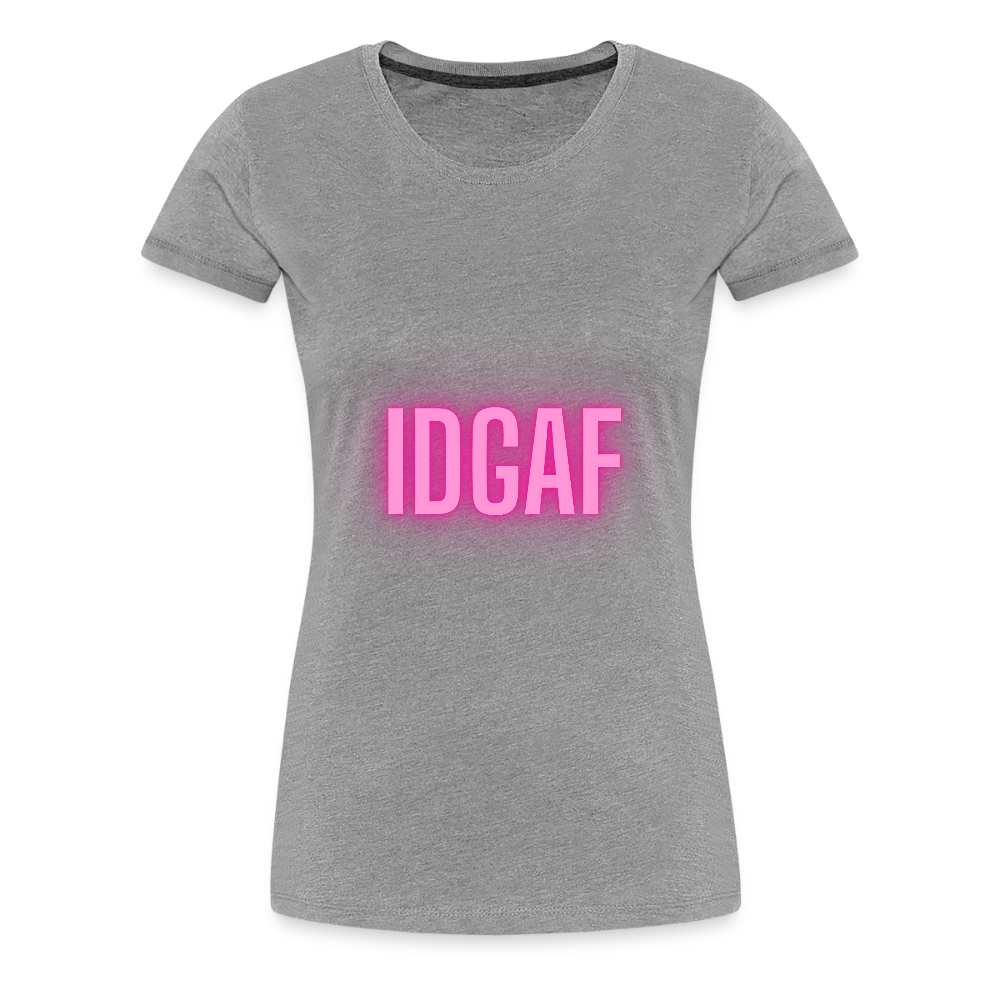 IDGAF Women’s Premium T-Shirt - heather gray
