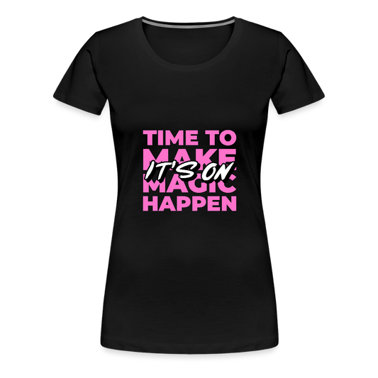 It's On Women’s Premium T-Shirt - black