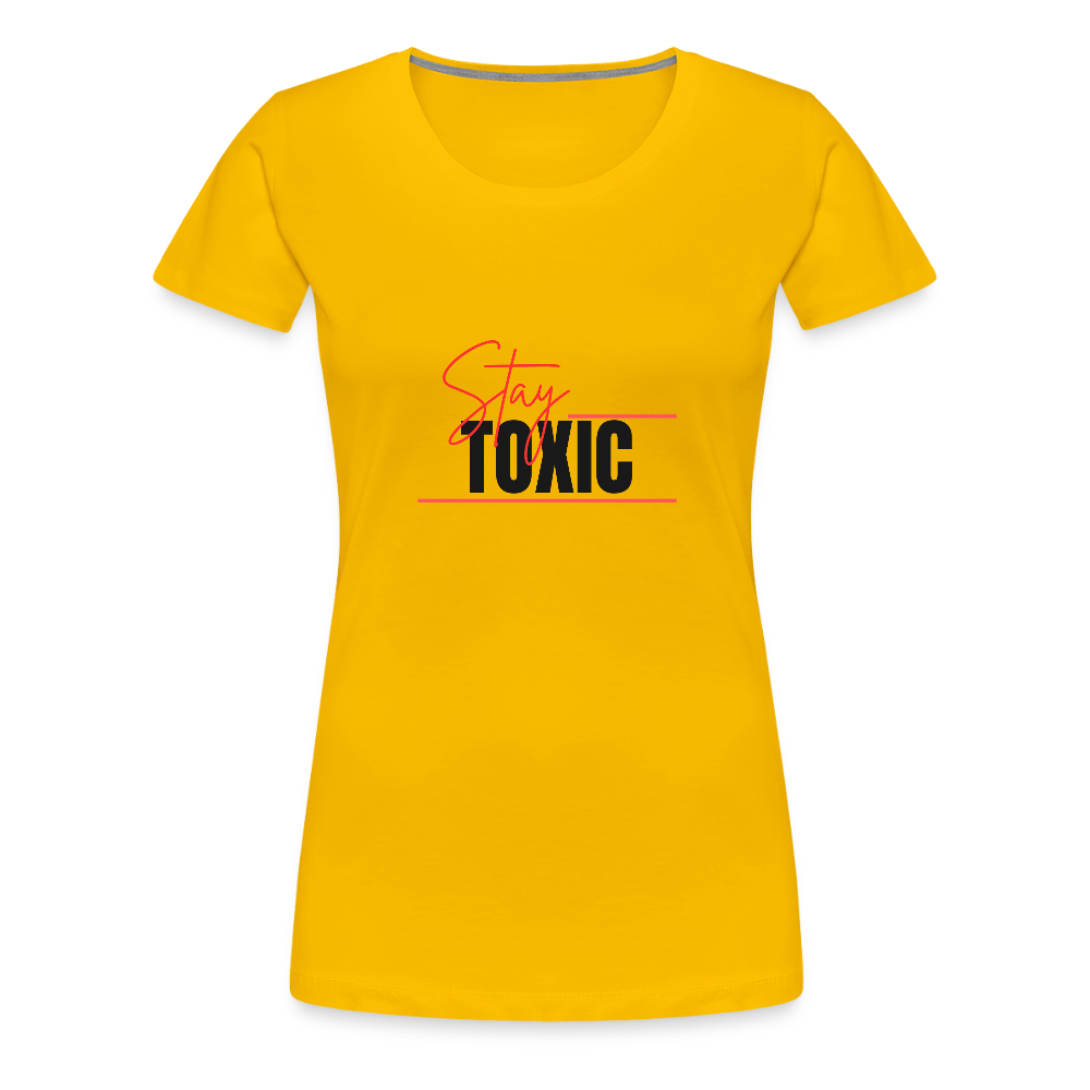 Stay Toxic Women’s Premium T-Shirt - sun yellow