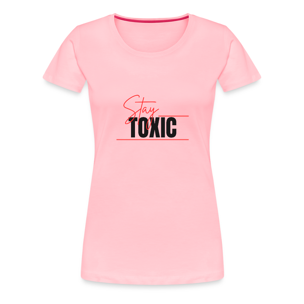 Stay Toxic Women’s Premium T-Shirt - pink