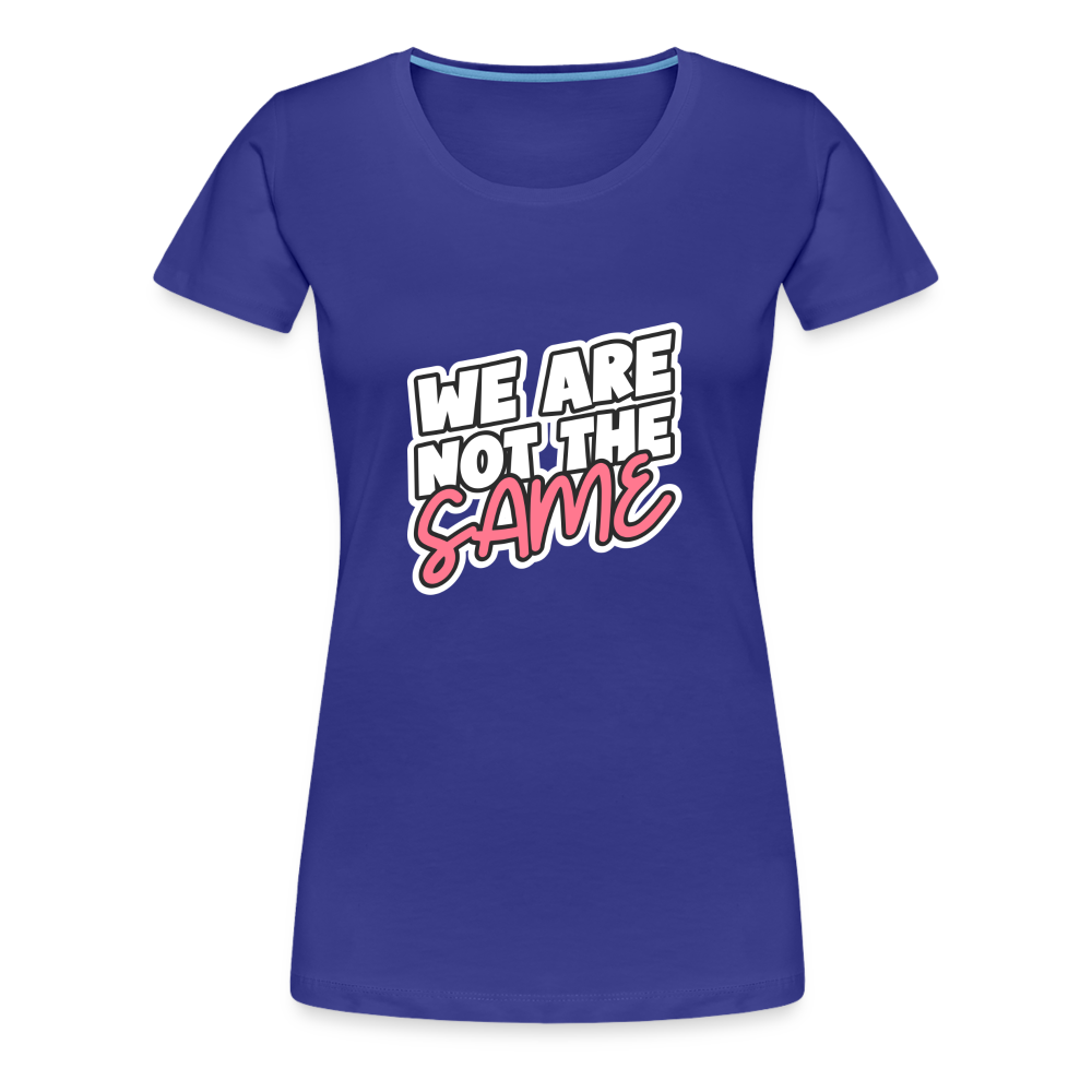 We Are Not The Same Women’s Premium T-Shirt - royal blue