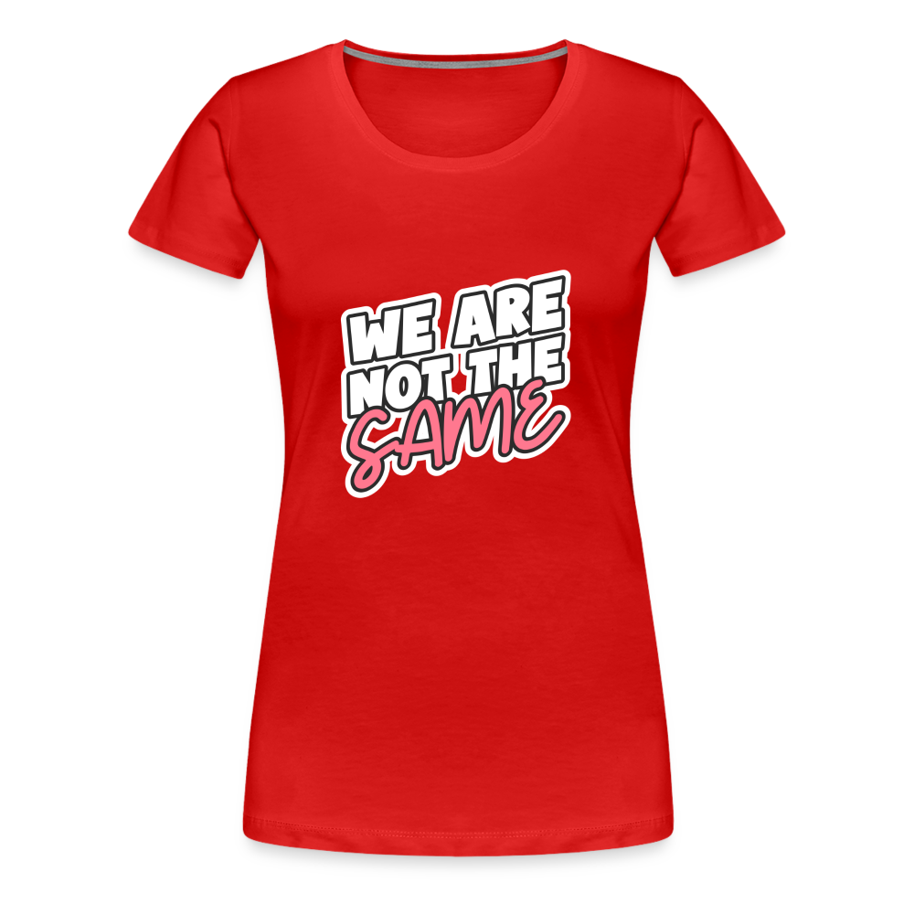 We Are Not The Same Women’s Premium T-Shirt - red