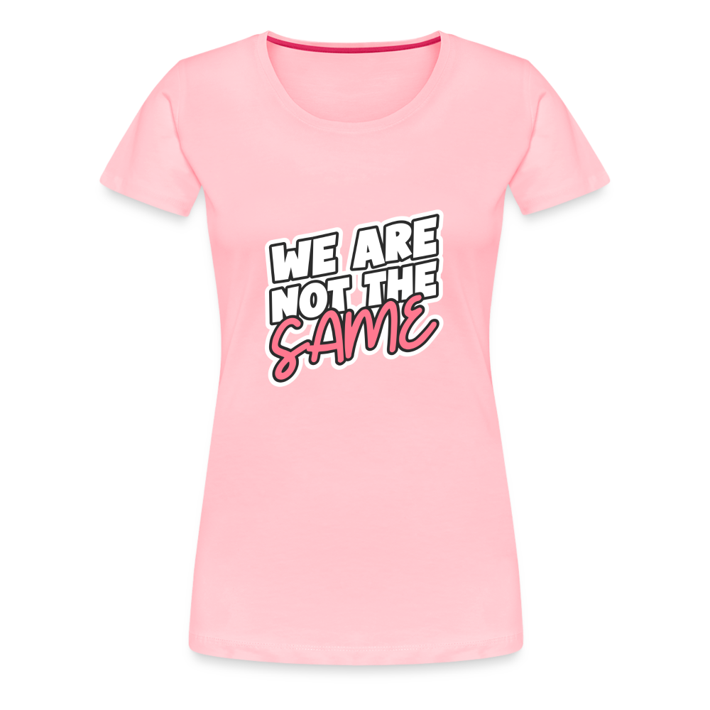 We Are Not The Same Women’s Premium T-Shirt - pink