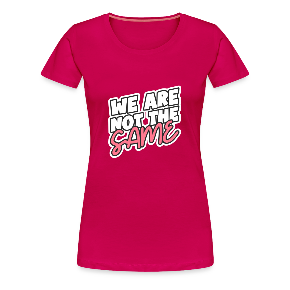 We Are Not The Same Women’s Premium T-Shirt - dark pink