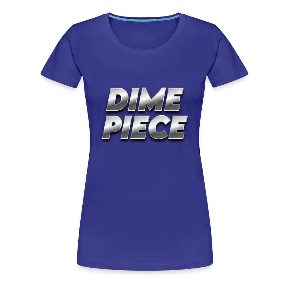 Dime Piece Women’s Premium T-Shirt - royal blue