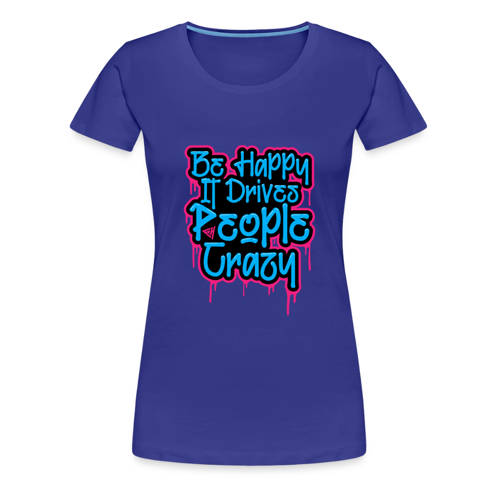 Be Happy Women’s Premium T-Shirt - royal blue