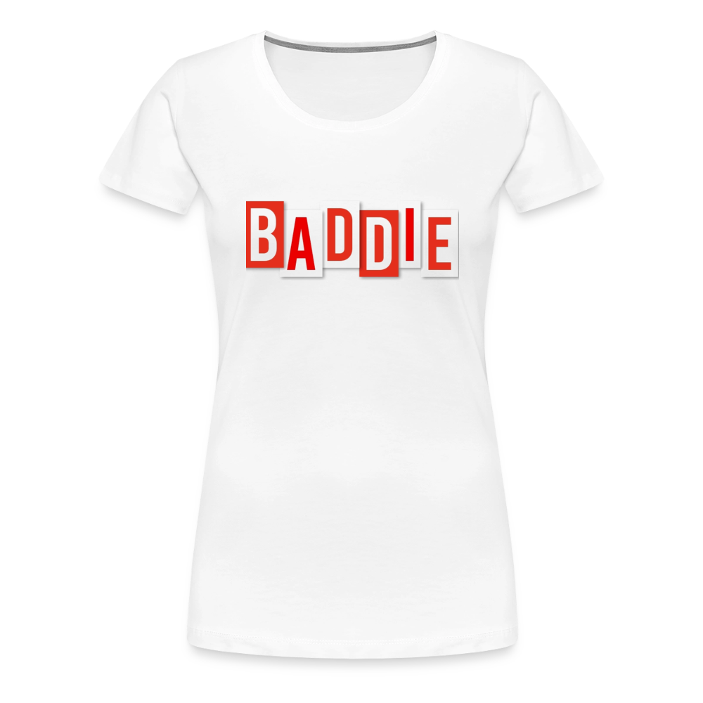 Baddie Women’s Premium T-Shirt - white