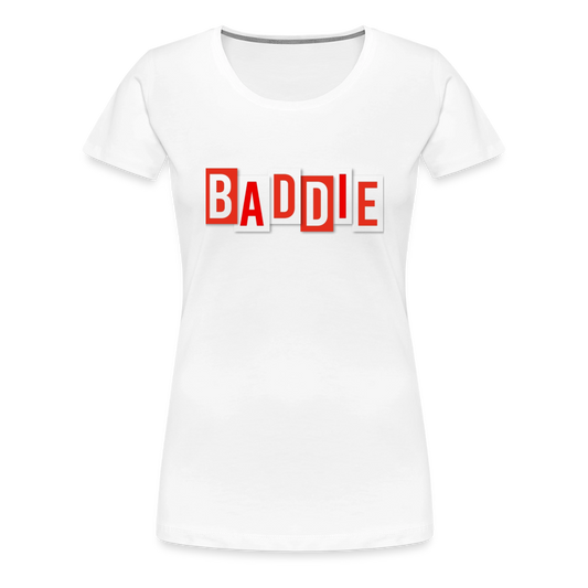 Baddie Women’s Premium T-Shirt - white