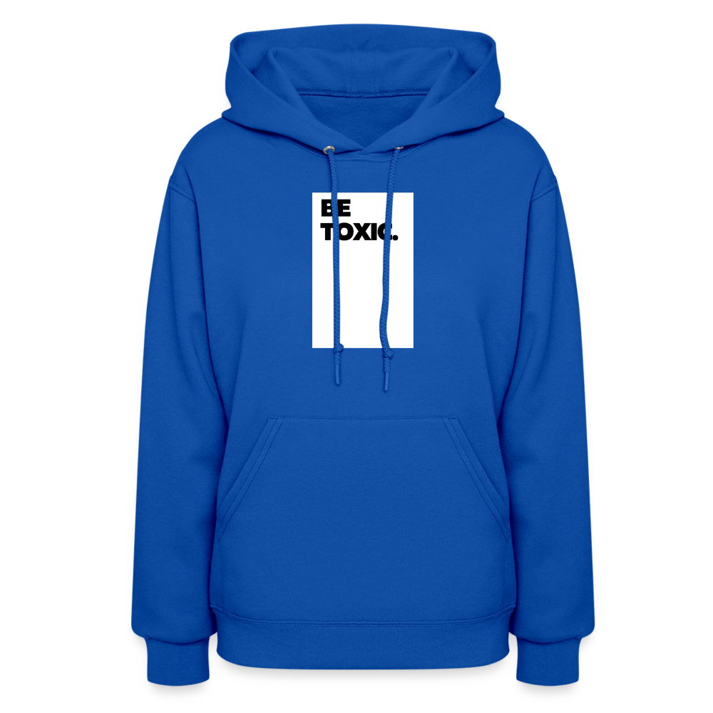 Be Toxic Women's Hoodie - royal blue