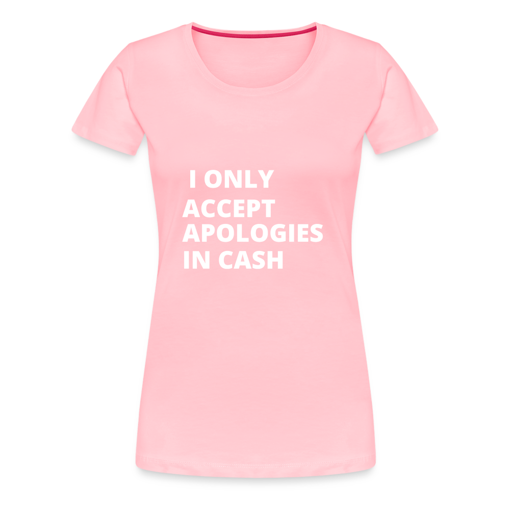 Cash Only Women’s Premium T-Shirt - pink