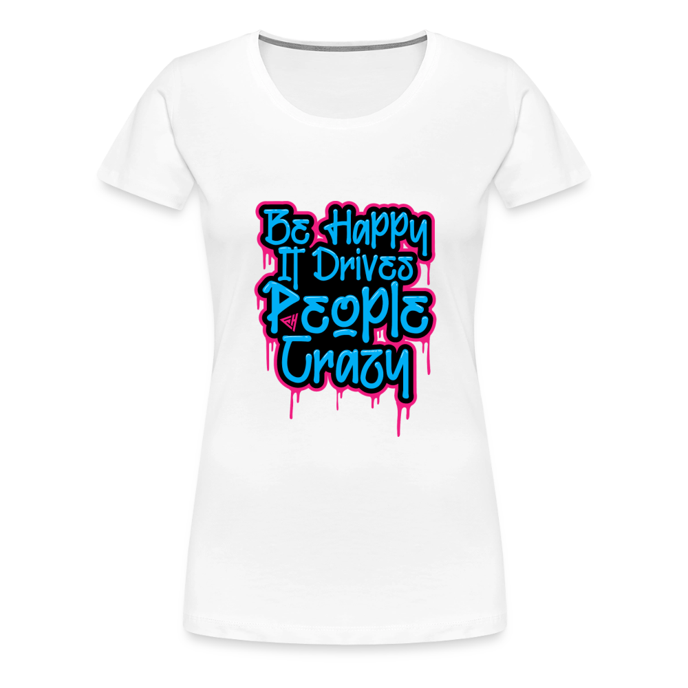 Be Happy Women’s Premium T-Shirt - white