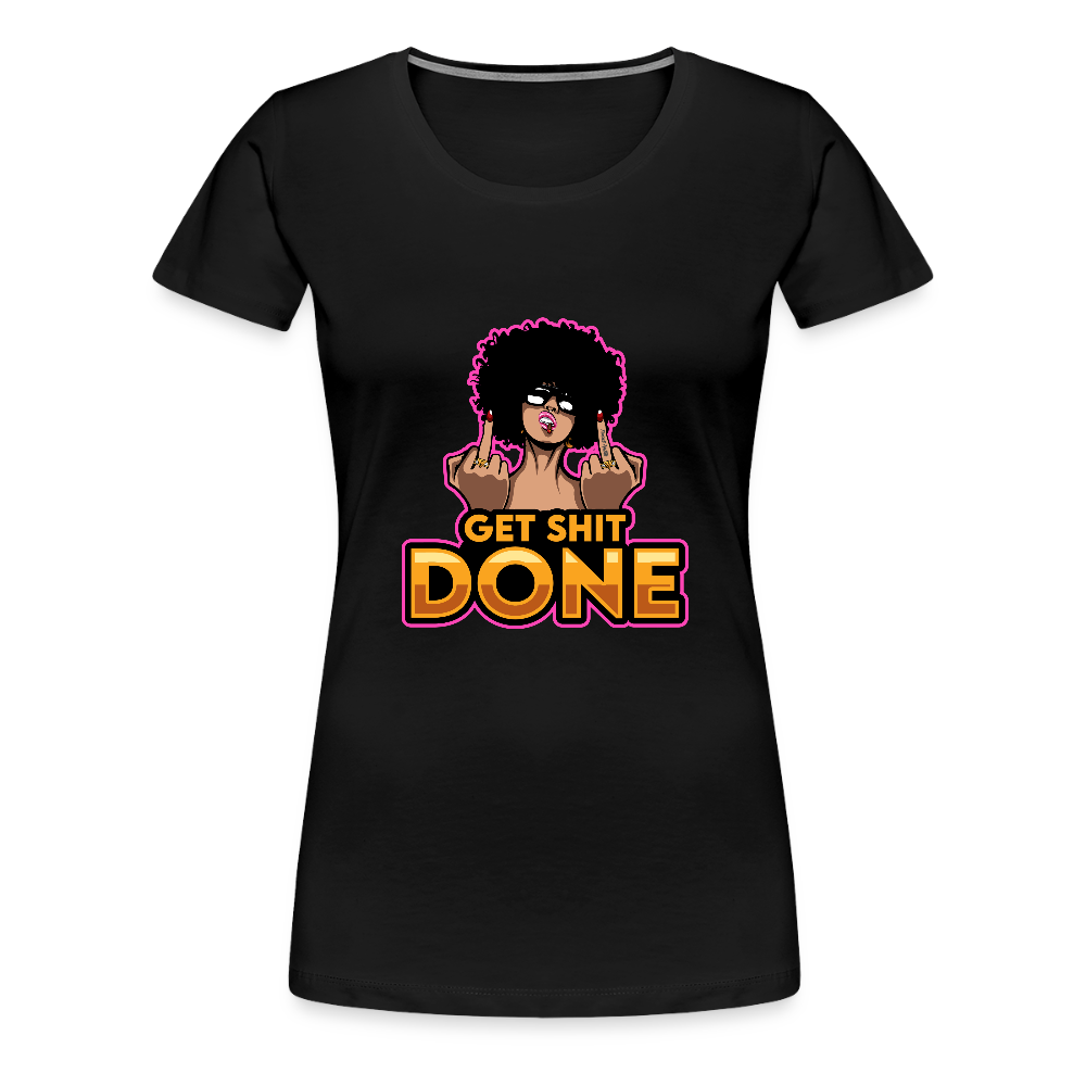 Women’s Premium T-Shirt Get It Done - black