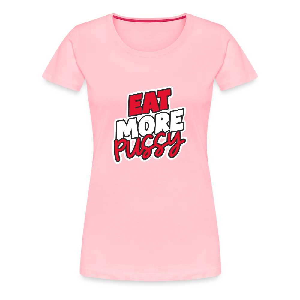 Eat More Women’s Premium T-Shirt - pink