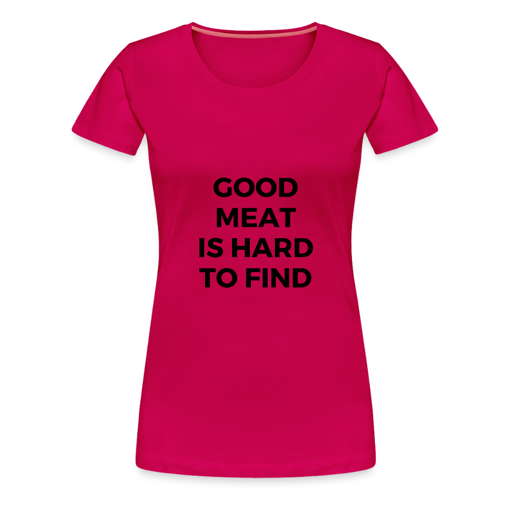 Good Meat Women’s Premium T-Shirt - dark pink