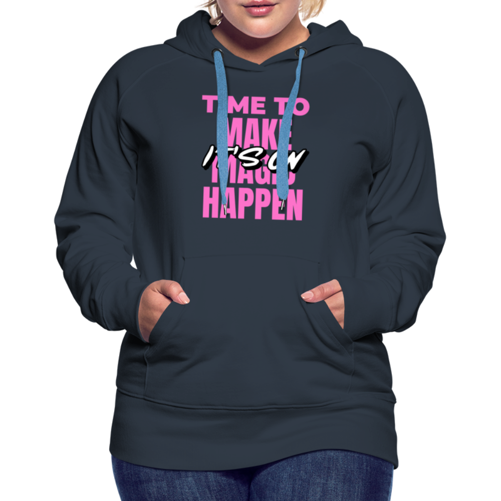 Make It Happen Women’s Premium Hoodie - navy