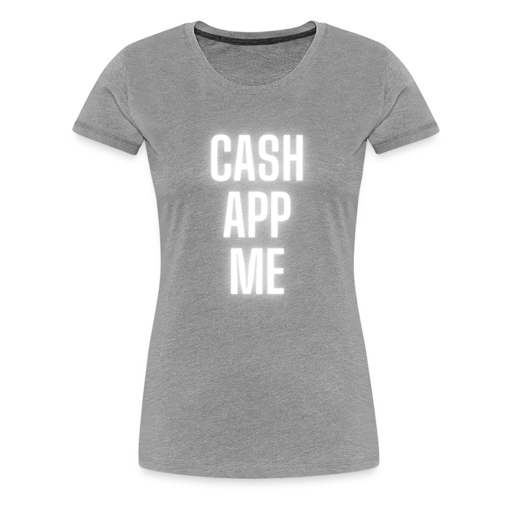 Cash App Me Women’s Premium T-Shirt - heather gray