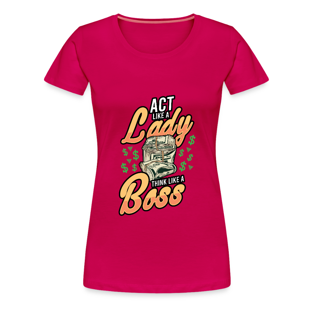 Women’s Premium T-Shirt Act Like A Lady - dark pink