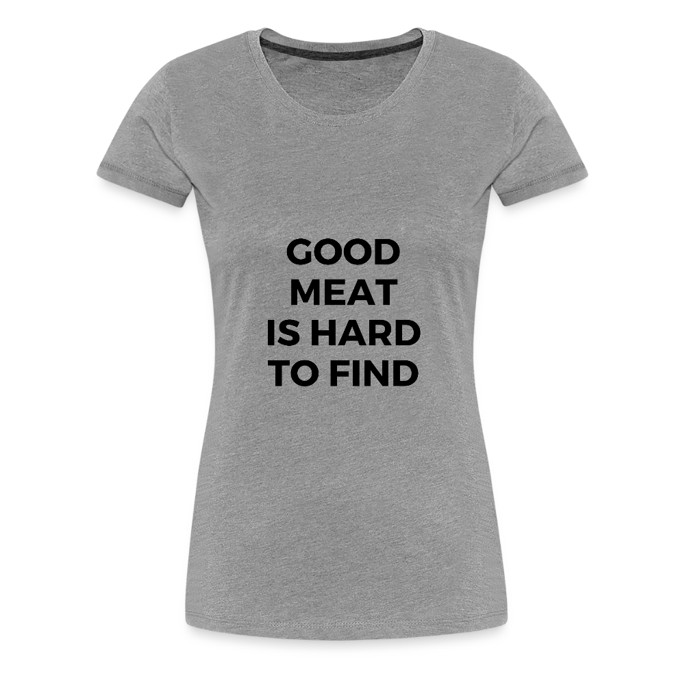 Good Meat Women’s Premium T-Shirt - heather gray