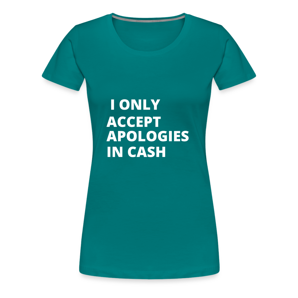 Cash Only Women’s Premium T-Shirt - teal