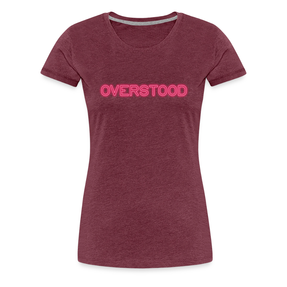 Overstood Women’s Premium T-Shirt - heather burgundy