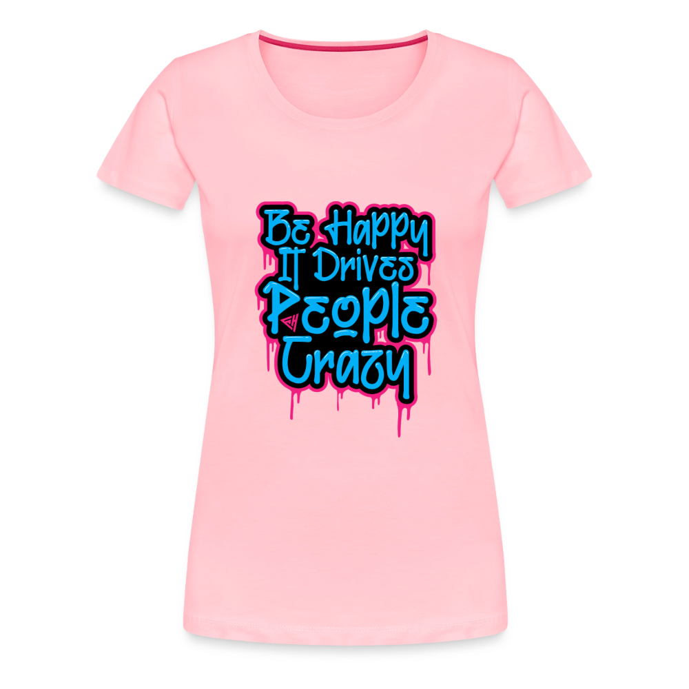 Be Happy Women’s Premium T-Shirt - pink