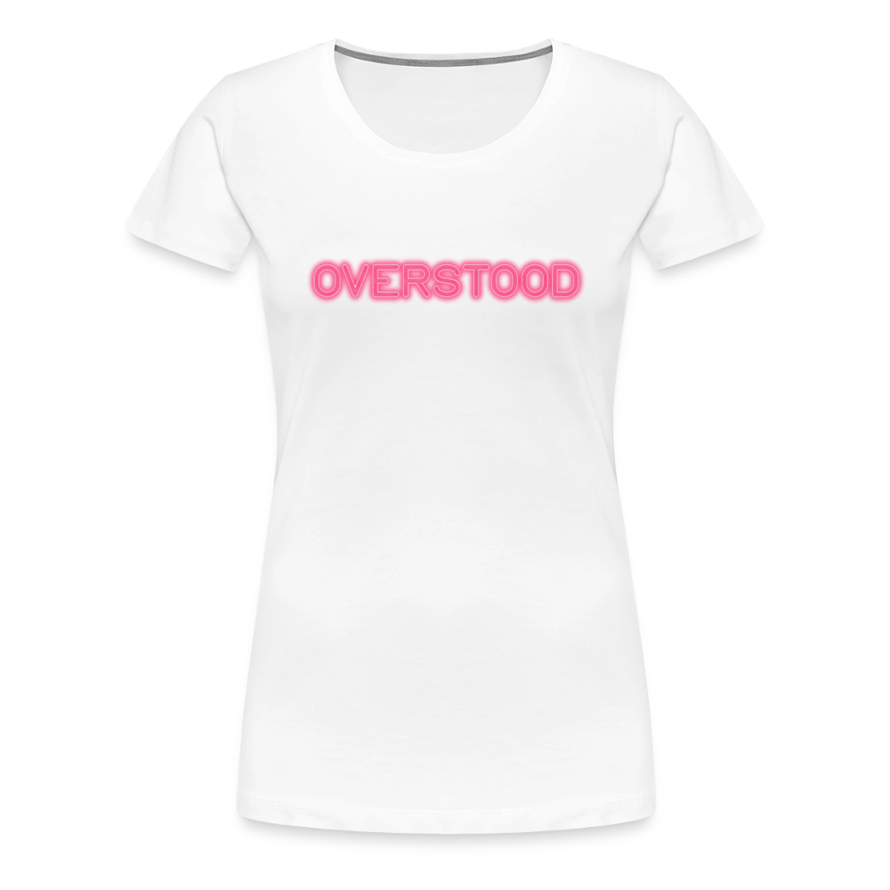 Overstood Women’s Premium T-Shirt - white