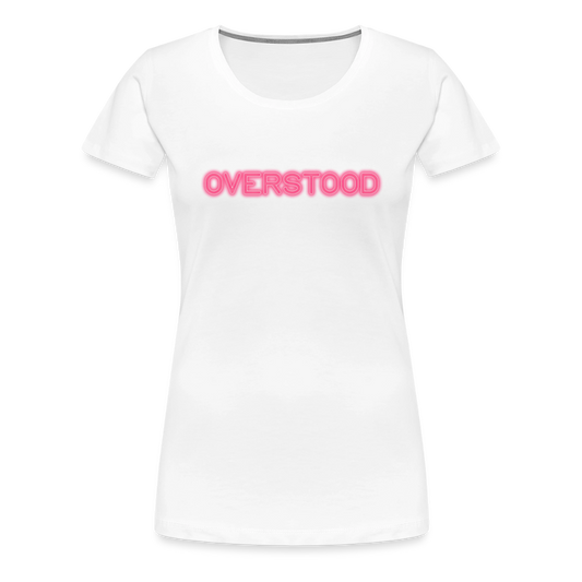 Overstood Women’s Premium T-Shirt - white