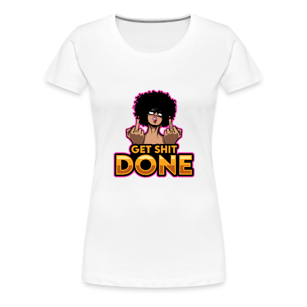 Women’s Premium T-Shirt Get It Done - white