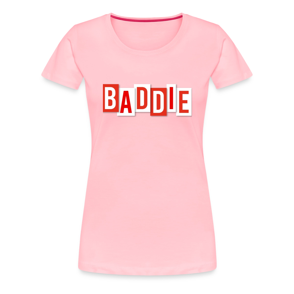 Baddie Women’s Premium T-Shirt - pink