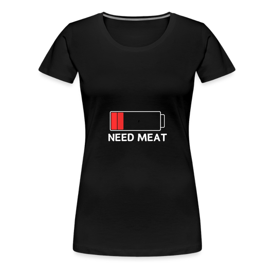Need Meat Women’s Premium T-Shirt - black