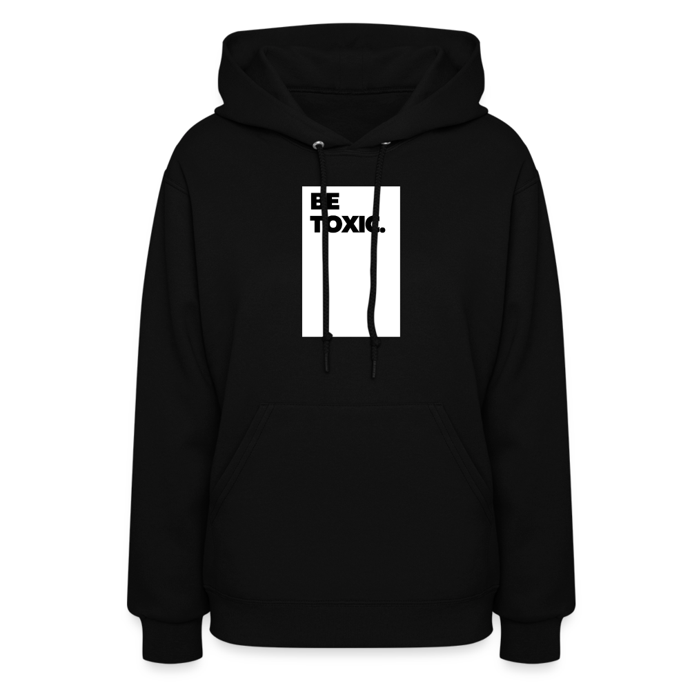 Be Toxic Women's Hoodie - black