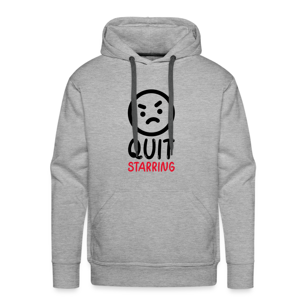 Quit Starring Men’s Premium Hoodie - heather grey