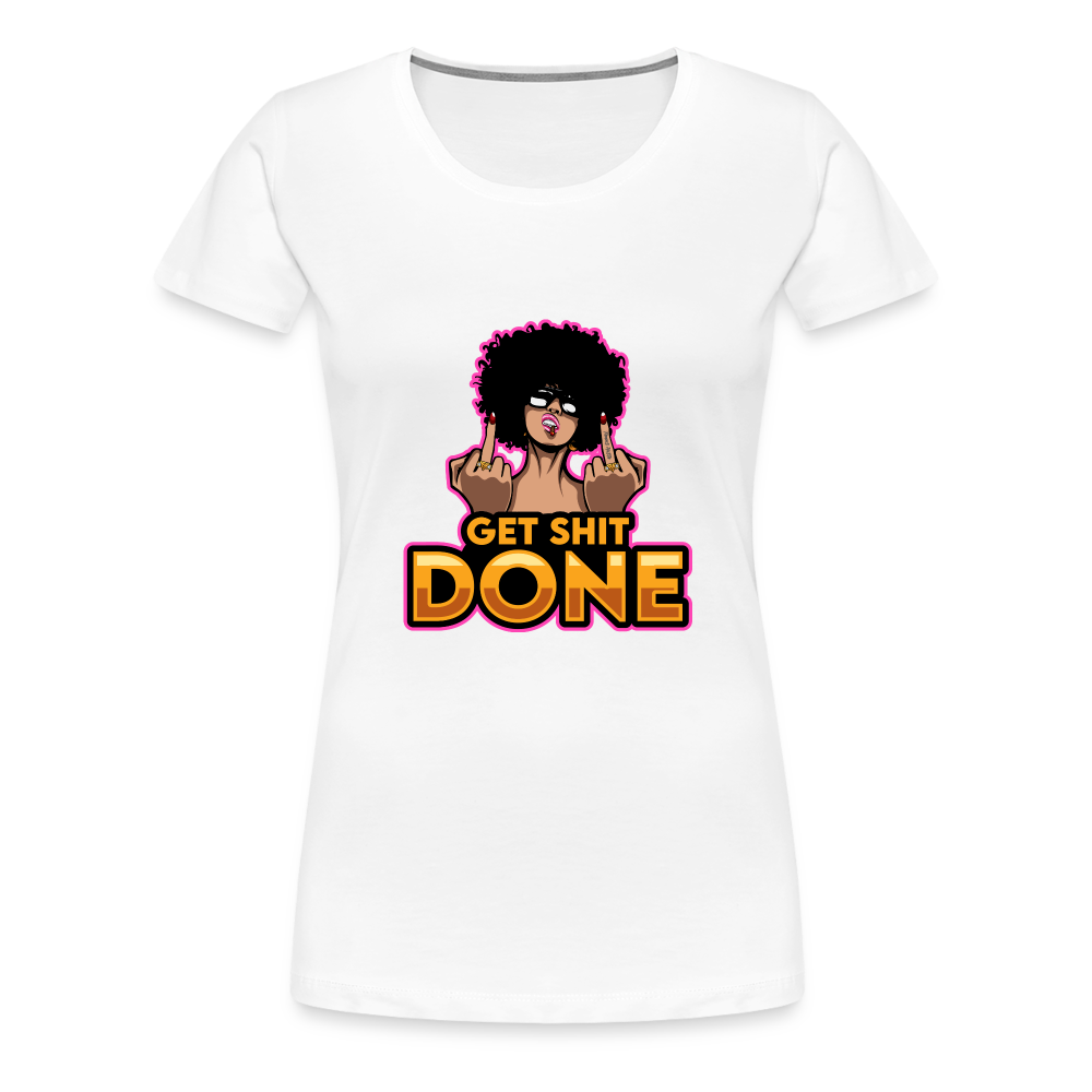 Women’s Premium T-Shirt Get It Done - white