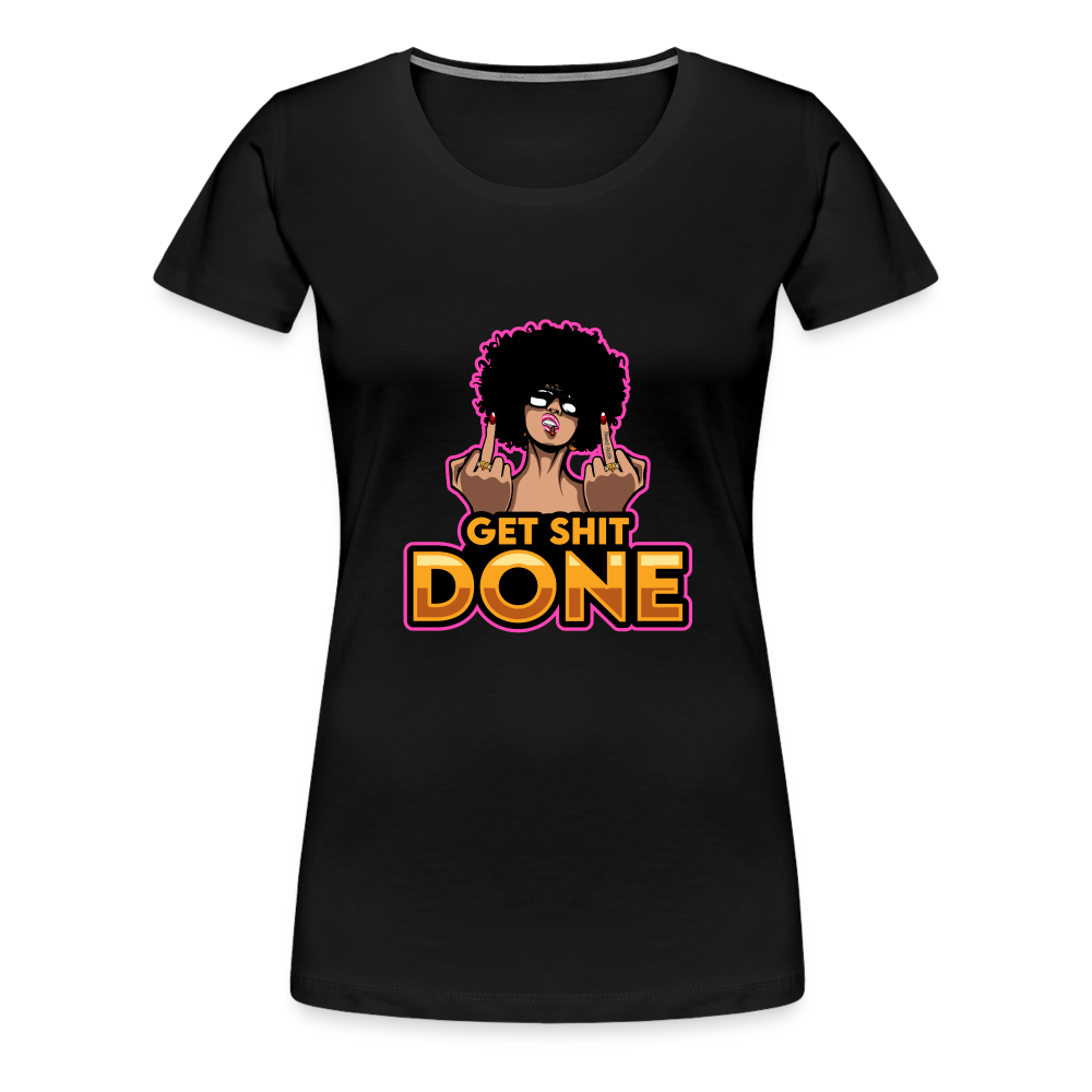 Women’s Premium T-Shirt Get It Done - black