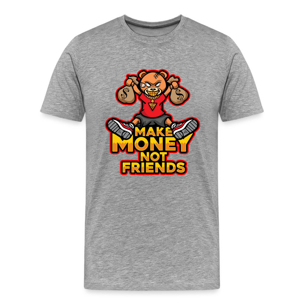 Make Money Not Friends Men's Premium T-Shirt - heather gray