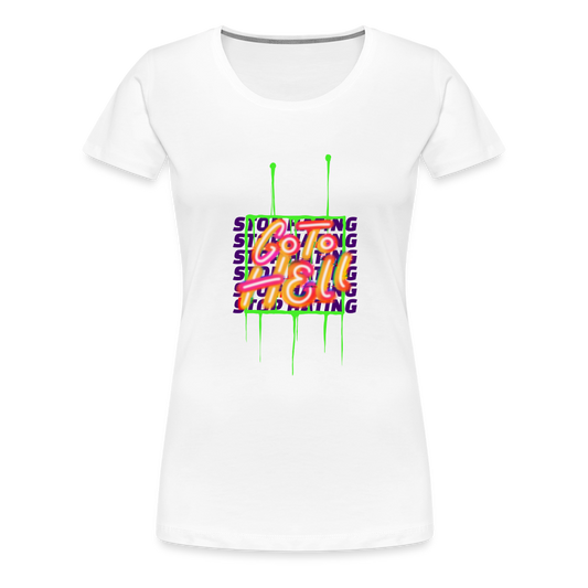 Stop Hating Women’s Premium T-Shirt - white