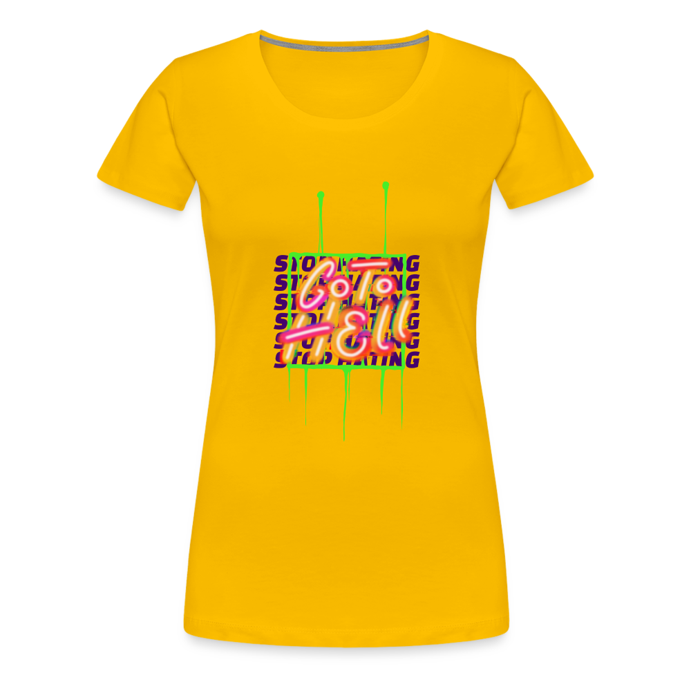 Stop Hating Women’s Premium T-Shirt - sun yellow