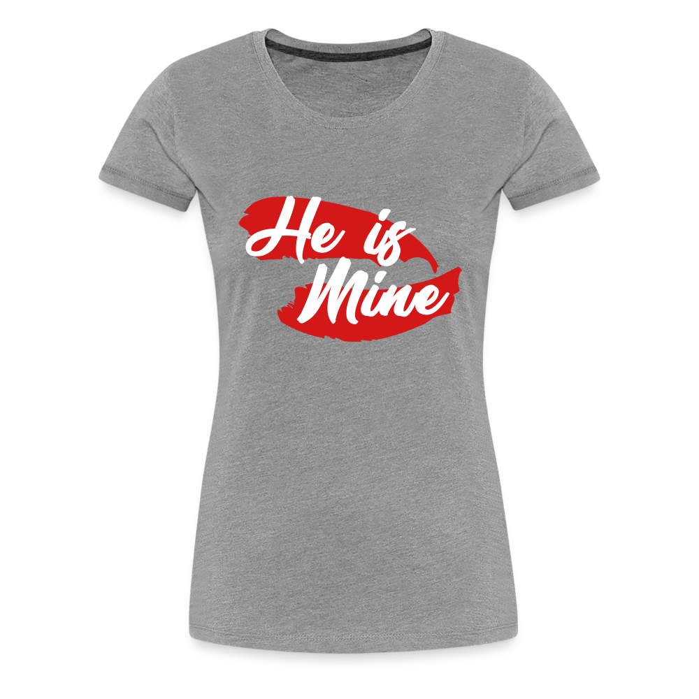 He Is Mine Women’s Premium T-Shirt - heather gray