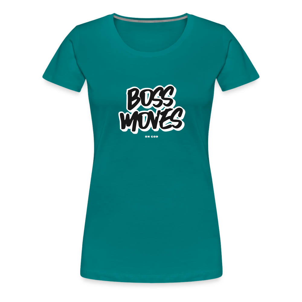 Boss Moves Women’s Premium T-Shirt - teal