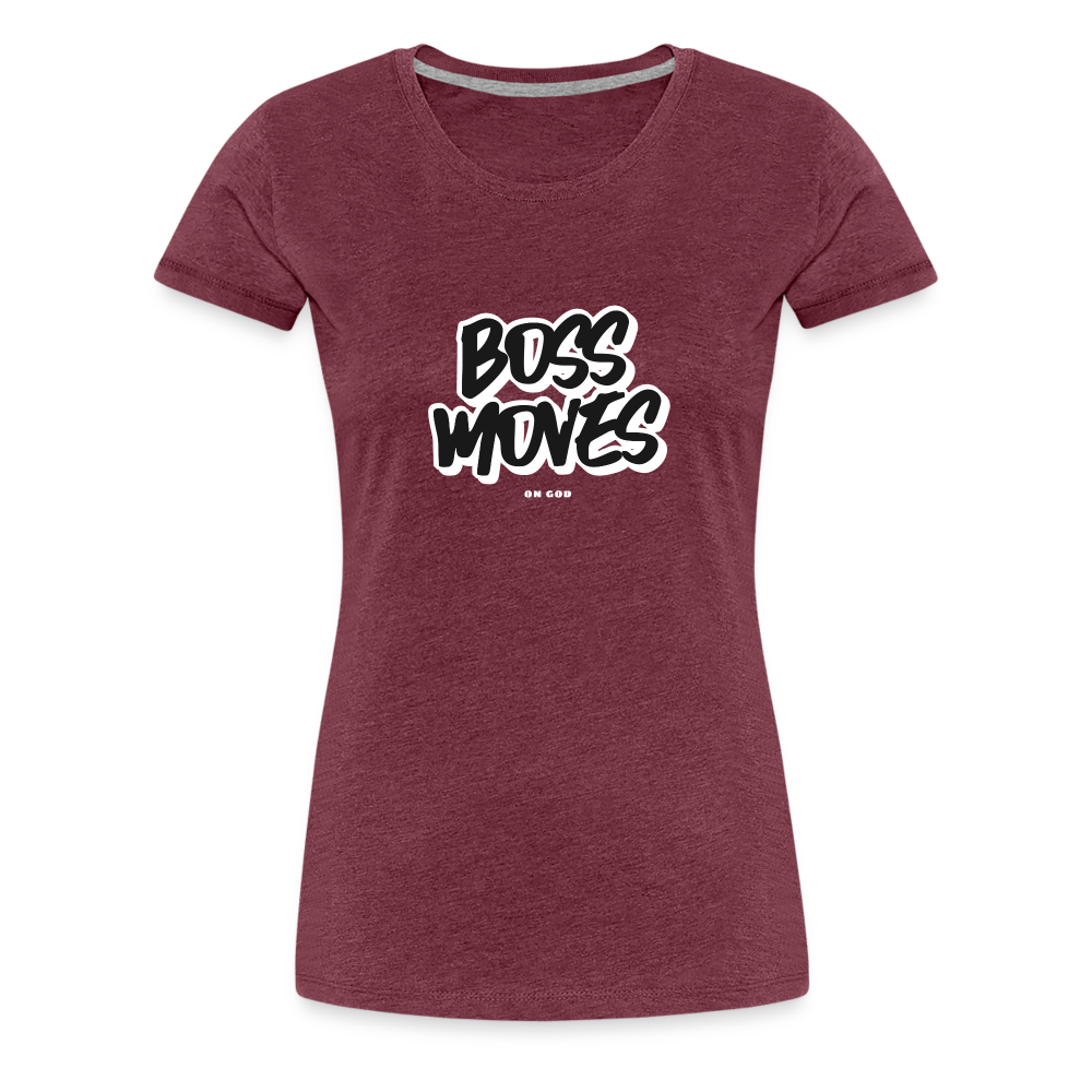 Boss Moves Women’s Premium T-Shirt - heather burgundy