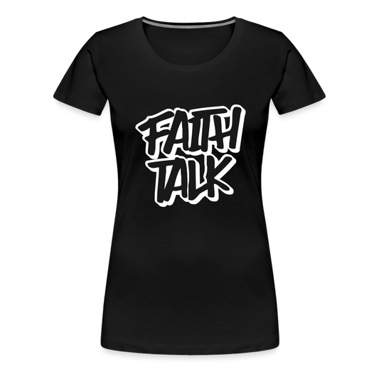 Faith Talk Women’s Premium T-Shirt - black