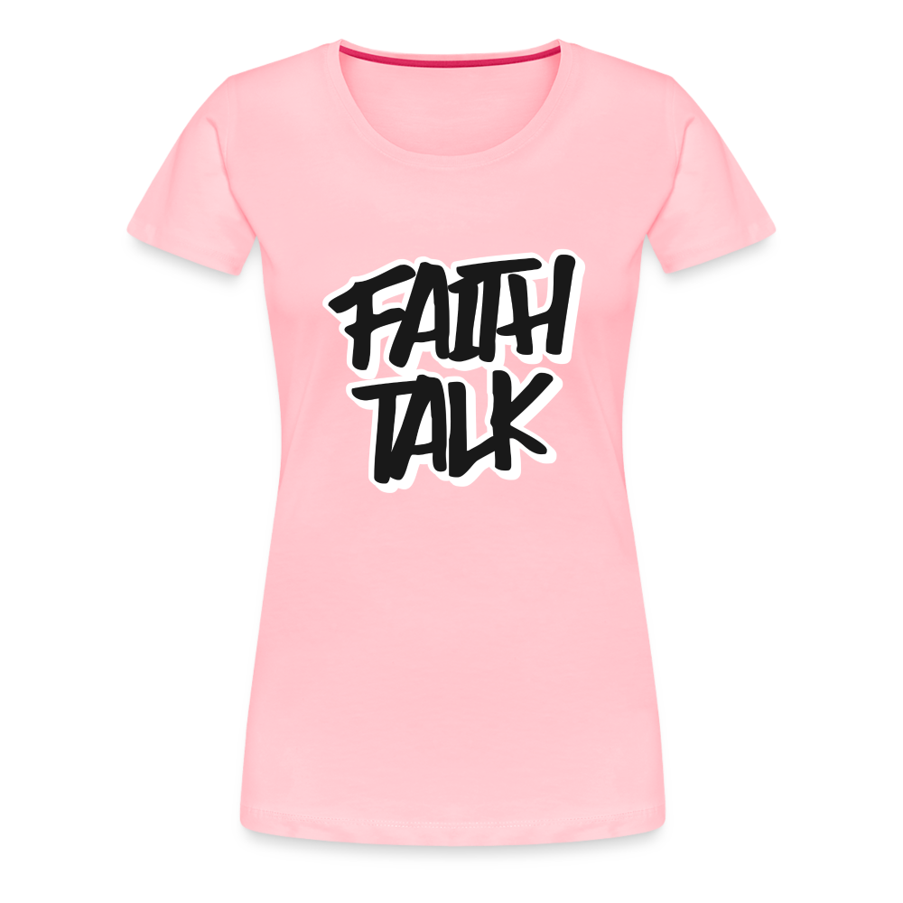 Faith Talk Women’s Premium T-Shirt - pink