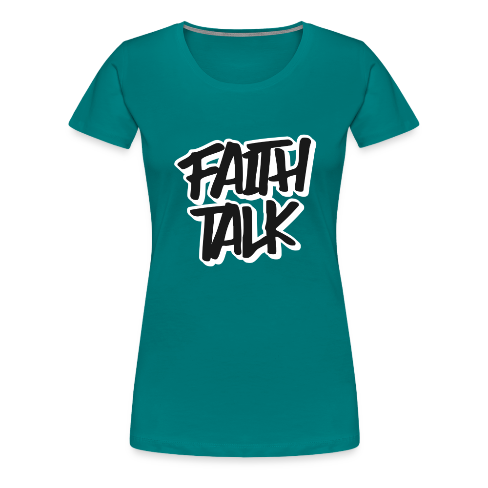 Faith Talk Women’s Premium T-Shirt - teal