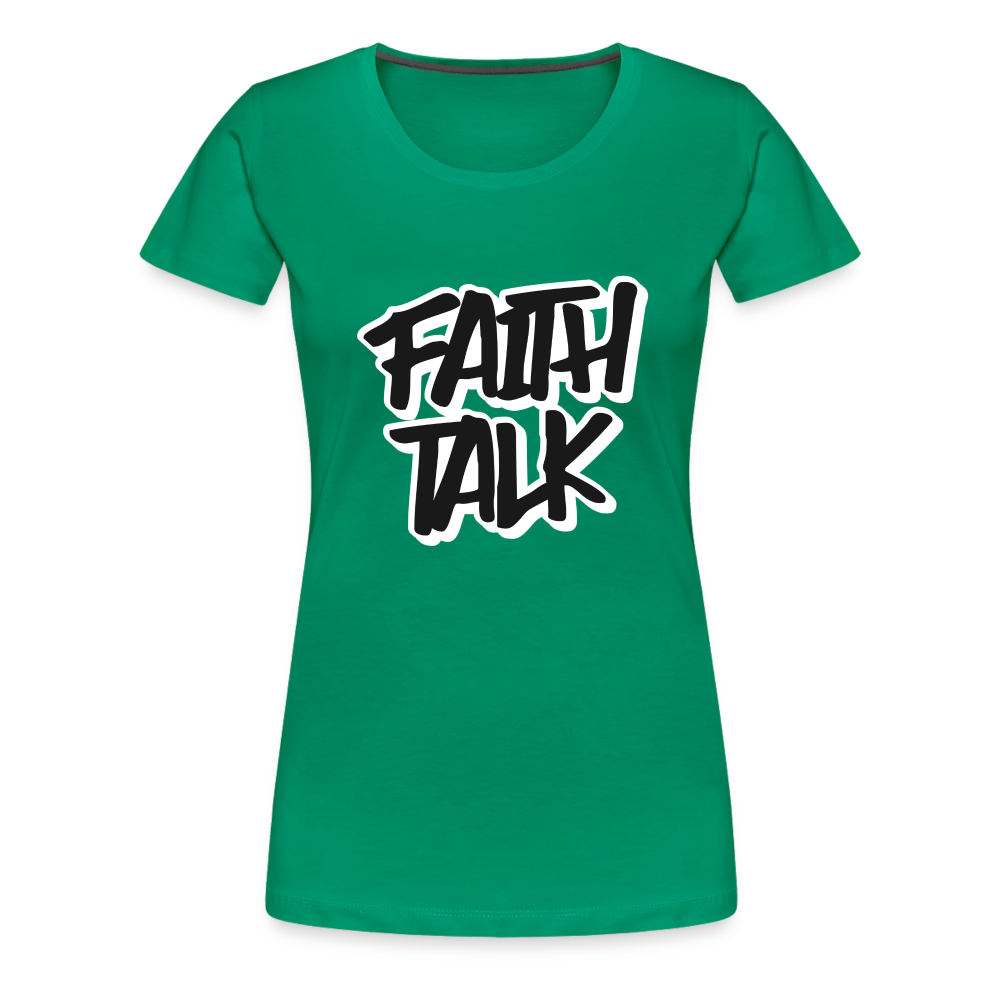 Faith Talk Women’s Premium T-Shirt - kelly green