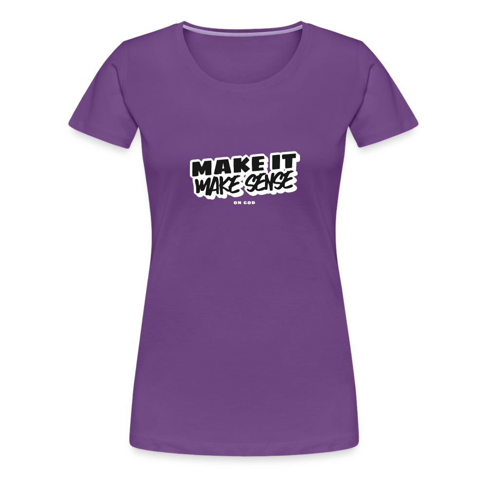 Make It Make Sense Women’s Premium T-Shirt - purple