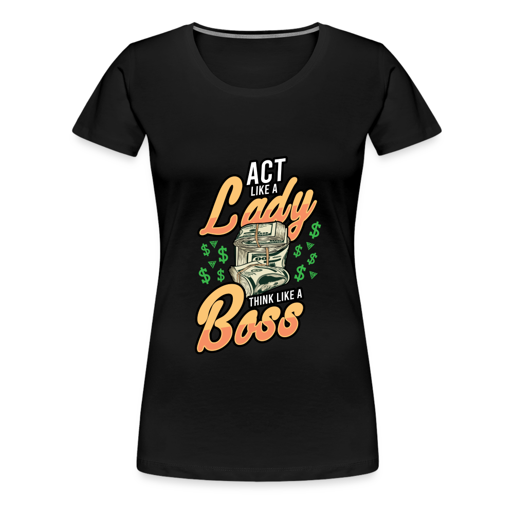 Women’s Premium T-Shirt Act Like A Lady - black