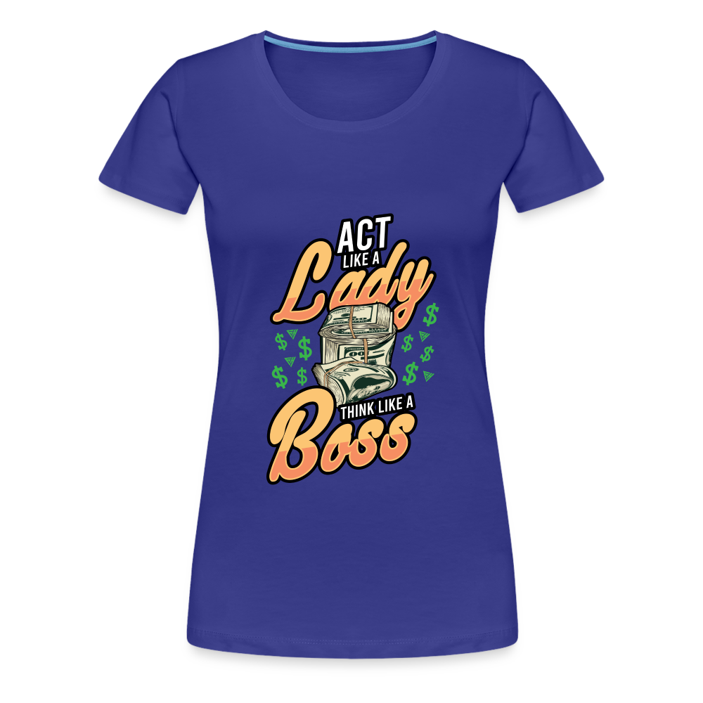 Women’s Premium T-Shirt Act Like A Lady - royal blue