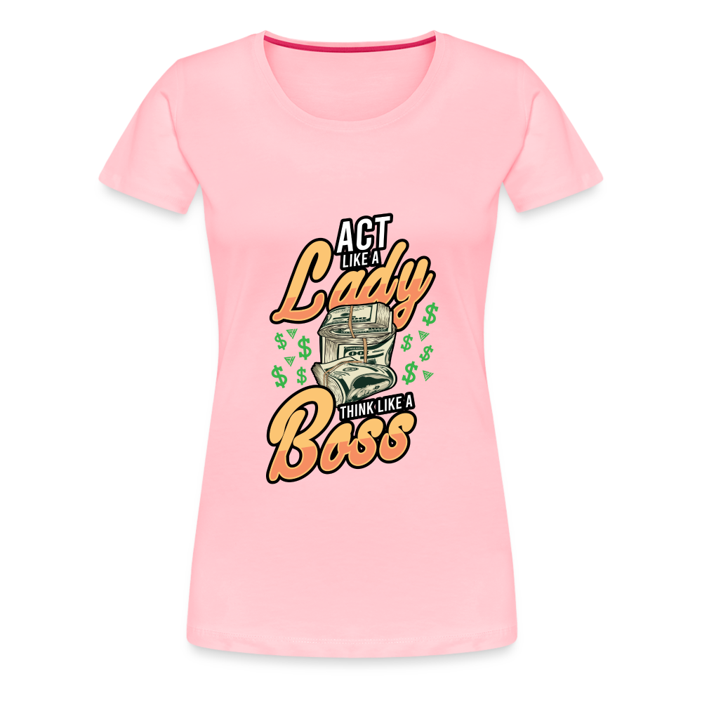 Women’s Premium T-Shirt Act Like A Lady - pink