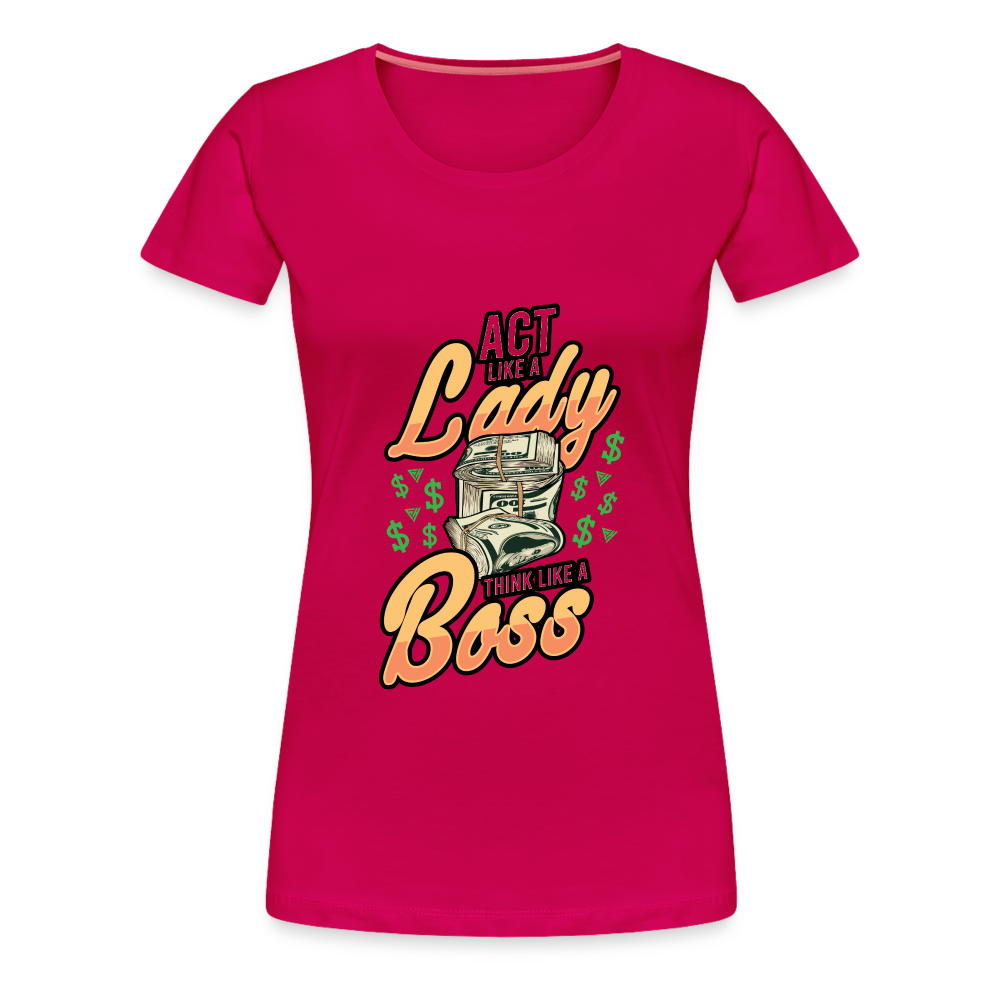 Women’s Premium T-Shirt Act Like A Lady - dark pink