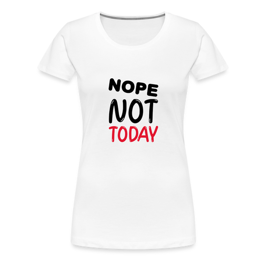 Nope Women’s Premium T-Shirt - white